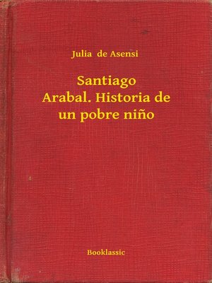 cover image of Santiago Arabal. Historia de un pobre nino